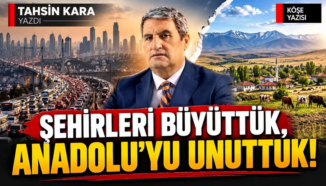 ŞEHİRLERİ BÜYÜTTÜK, ANADOLU’YU UNUTTUK İstanbul başta olmak üzere büyükşehirler nüfus